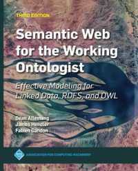 Semantic Web for the Working Ontologist : Effective Modeling for Linked Data, RDFS, and OWL （3RD）