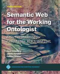 Semantic Web for the Working Ontologist : Effective Modeling for Linked Data, RDFS, and OWL （3RD）