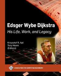 Edsger Wybe Dijkstra : His Life, Work, and Legacy