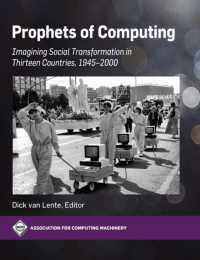 Prophets of Computing : Visions of Society Transformed by Computing