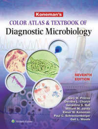 診断微生物学カラーアトラス・テキスト（第７版）<br>Koneman's Color Atlas and Textbook of Diagnostic Microbiology （7TH）