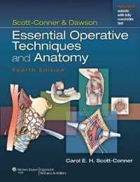 エッセンシャル外科手技・解剖学（第４版）<br>Scott-Conner & Dawson: Essential Operative Techniques and Anatomy （4TH）