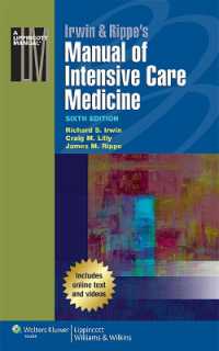 Irwin＆Rippe集中治療医学マニュアル（第６版）<br>Irwin & Rippe's Manual of Intensive Care Medicine （6TH）