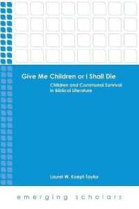 Give Me Children or I Shall Die : Children and Communal Survival in Biblical Literature (Emerging Scholars)