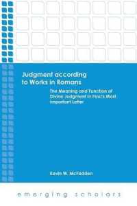 Judgment According to Works in Romans : The Meaning and Function of Divine Judgment in Paul's Most Important Letter (Emerging Scholars)