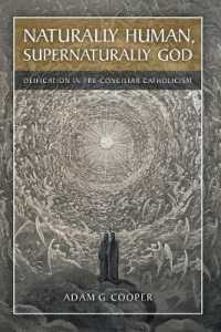 Naturally Human, Supernaturally God : Deification in Pre-Conciliar Catholicism