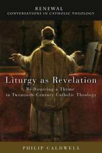 Liturgy as Revelation : Re-sourcing a Theme in Twentieth-century Catholic Theology (Renewal: Conversations in Catholic Theology) -- Paperback / softba