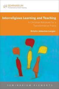 Interreligious Learning and Teaching : A Christian Rationale for a Transformative Praxis (Seminarium Elements)
