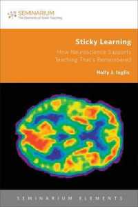 Sticky Learning : How Neuroscience Supports Teaching That's Remembered (Seminarium Elements)