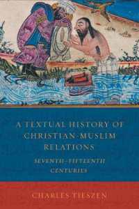 A Textual History of Christian-Muslim Relations : SeventhFifteenth Centuries