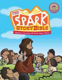 The Spark Story Bible : Spark a Journey through God's Word, Family Edition