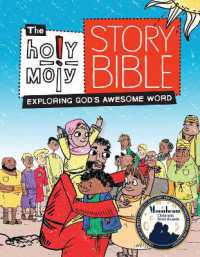 The Holy Moly Story Bible : Exploring God's Awesome Word, Family Edition