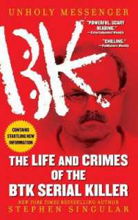 Unholy Messenger : The Life and Crimes of the BTK Serial Killer