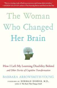 The Woman Who Changed Her Brain : How I Left My Learning Disability Behind and Other Stories of Cognitive Transformation
