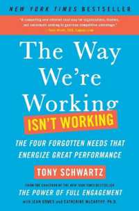 The Way We're Working Isn't Working : The Four Forgotten Needs That Energize Great Performance