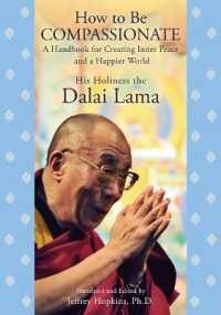 How to Be Compassionate : A Handbook for Creating Inner Peace and a Happier World