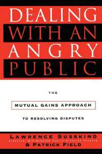 Dealing with an Angry Public : The Mutual Gains Approach to Resolving Disputes