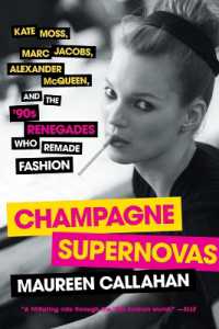 Champagne Supernovas : Kate Moss, Marc Jacobs, Alexander McQueen, and the '90s Renegades Who Remade Fashion