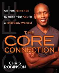 The Core Connection : Go from Fat to Flat by Using Your Abs for a Total