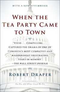 When the Tea Party Came to Town : Inside the U.S. House of Representatives' Most Combative, Dysfunctional, and Infuriating Term in Modern History