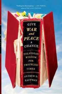 Give War and Peace a Chance : Tolstoyan Wisdom for Troubled Times