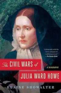 The Civil Wars of Julia Ward Howe : A Biography