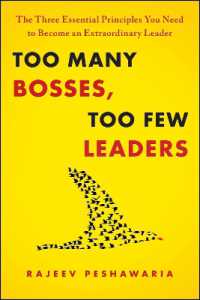 Too Many Bosses, Too Few Leaders : The Three Essential Principles You Need to Become