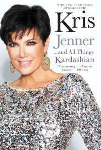 Kris Jenner... and All Things Kardashian (A Bestselling Celebrity Memoir)