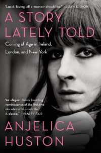 A Story Lately Told : Coming of Age in Ireland, London, and New York