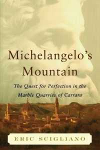 Michelangelo's Mountain : The Quest for Perfection in the Marble Quarries of