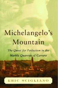 Michelangelo's Mountain : The Quest for Perfection in the Marble Quarries of