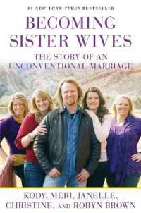 Becoming Sister Wives : The Story of an Unconventional Marriage
