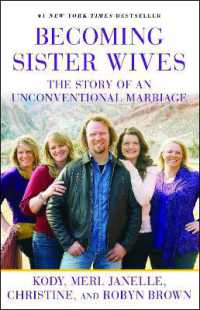 Becoming Sister Wives : The Story of an Unconventional Marriage