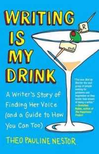 Writing Is My Drink : A Writer's Story of Finding Her Voice (and a Guide to How You Can Too)