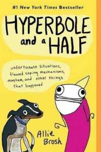 Hyperbole and a Half : Unfortunate Situations, Flawed Coping Mechanisms, Mayhem, and Other Things That Happened （Original）