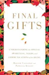 Final Gifts : Understanding the Special Awareness, Needs, and Communications of the Dying