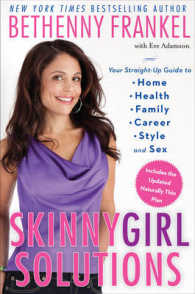 Skinnygirl Solutions : Your Straight-up Guide to Home, Health, Family, Career, Style, and Sex
