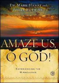 Amaze Us, O God! : Experiencing the Miraculous