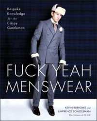 Fuck Yeah Menswear : Bespoke Knowledge for the Crispy Gentleman
