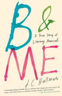 B & Me : A True Story of Literary Arousal