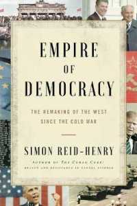 Empire of Democracy : The Remaking of the West since the Cold War