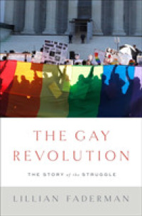 The Gay Revolution : The Story of the Struggle