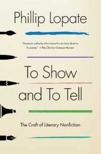 To Show and to Tell : The Craft of Literary Nonfiction