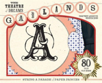 Theatre of Dreams Garlands : String a Parade of Paper Francies