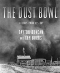 The Dust Bowl : An Illustrated History