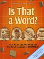 Is That a Word? : From AA to ZZZ, the Weird and Wonderful Language of Scrabble