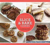 Slice & Bake Cookies : Fast Recipes from Your Refrigerator or Freezer