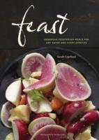 Feast : Generous Vegetarian Meals for Any Eater and Every Appetite