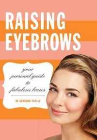 Raising Eyebrows : Your Personal Guide to Fabulous Brows