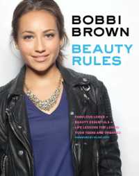 Bobbi Brown Beauty Rules : Fabulous Looks + Beauty Essentials + Life Lessons for Loving Your Teens and Twenties